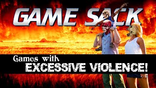 Games with EXCESSIVE Violence! - Game Sack