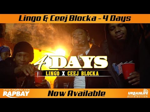 Lingo & Ceej Blocka - 4 Days (Official Music Video)