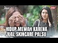 Azab Menjual Skin Care Palsu Aini Malaikat Tak Bersayap ANTV Eps 25 FULL