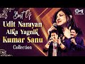 90s Songs Forever Best Of Udit Narayan Alka Yagnik Kumar Sanu Songs Hindi Songs