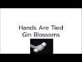 Hands are Tied - Gin Blossoms (Lyric Video)