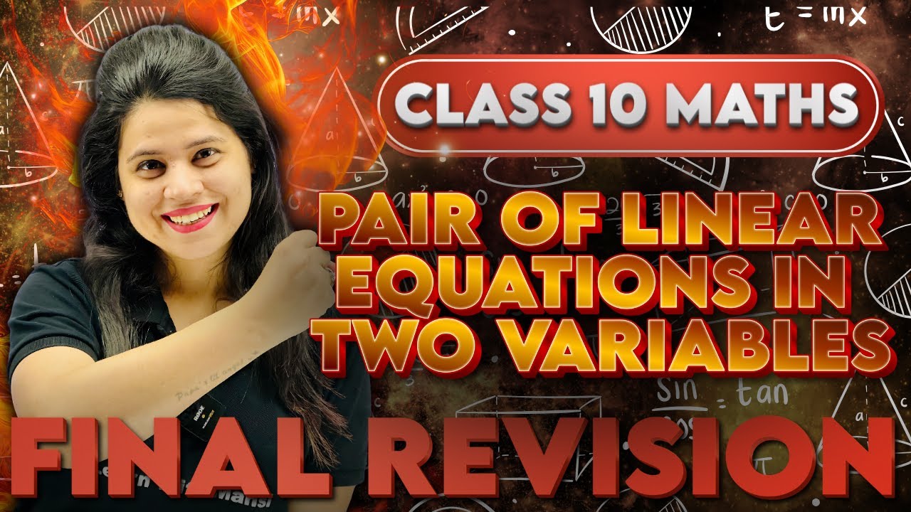 PAIR OF LINEAR EQUATIONS IN TWO VARIABLES | FINAL REVISION