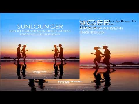 Sunlounger feat. Susie Ledge & Iger Hansen - Run (Roger Shah Uplifting Extended Mix)