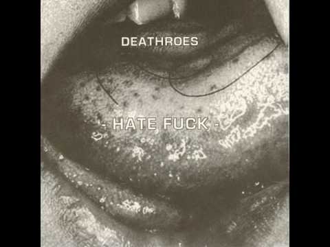 Deathroes - Hate Fuck 1