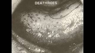 Deathroes - Hate Fuck 1