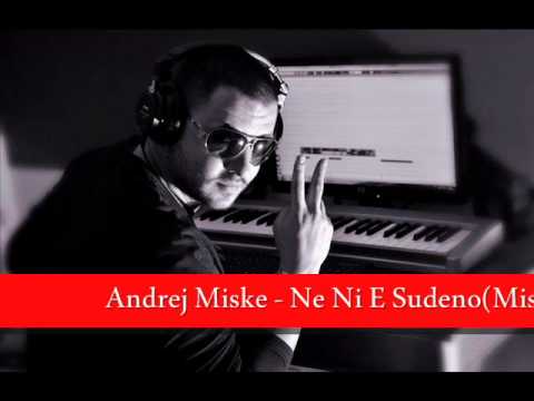 Andrej Miske - Ne ni e sudeno (Miskebeat) 2013® █▬█ █ ▀█▀