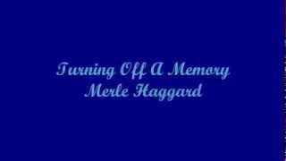 Turning Off A Memory - Merle Haggard (Lyrics)