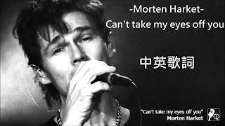 Morten Harket-Can&#39;t take my eyes off you  [中英文歌詞]