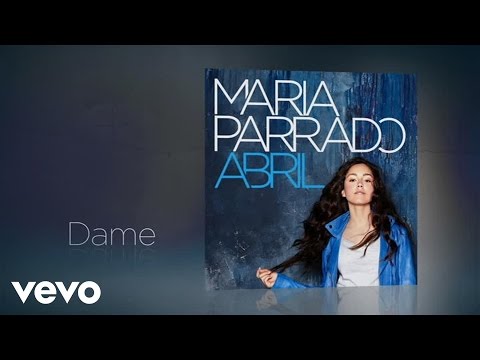 María Parrado - Dame