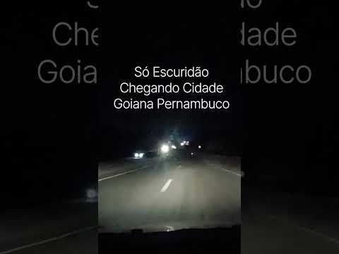 só #escuridão #chegando à #cidade #goiana #pernambuco