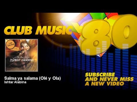 Ishtar Alabina - Salma ya salama (Olé y Ola)