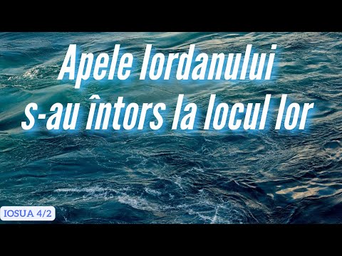 Iosua 4p2 | Apele Iordanului s-au întors la locul lor | Preoții și CHIVOTUL lui Dumnezeu | MIRACOLUL