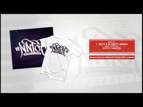 07. NNFoF "Obcy Z Planety Ziemia" feat. Duże Pe, wosk: DJ Jarzomb