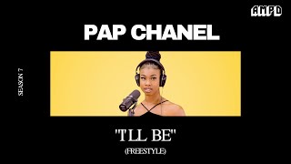 Pap Chanel - &quot;I&#39;ll Be” (Freestyle) - Foxy Brown &amp; JAY-Z &quot; | AMPD Exclusive