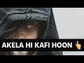Akela Hi Kaafi Hoon Boys Attitude Shayri