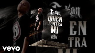 C-Kan - Quien Contra Mi? (Audio)