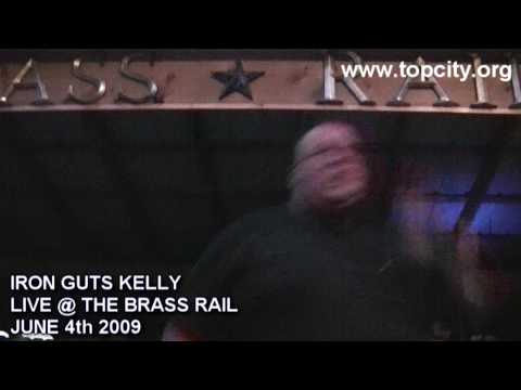 Iron Guts Kelly Live @ The Brass rail | Topeka, Kansas June 4th 2009