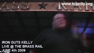 Iron Guts Kelly Live @ The Brass rail | Topeka, Kansas June 4th 2009