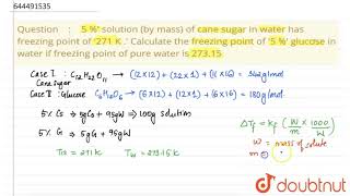 5 %&#39; solution (by mass) of cane sugar in water has freezing point of  |Class 12 CHEMISTRY | Doubtnut
