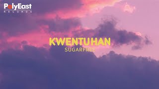 Sugarfree - Kwentuhan (Official Lyric Video)