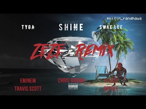 ZEZE Remix pt. 2 - Eminem, Tyga, Swae Lee, Chris Brown, G-Eazy, Travis Scott, Offset [Nitin Remix]