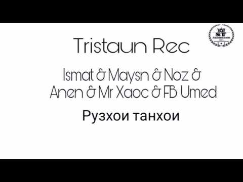 Tristaun rec Ismat & Maysn & Noz & Anen & Mr Xaoc & FB (Umed) - Рузхои танхои