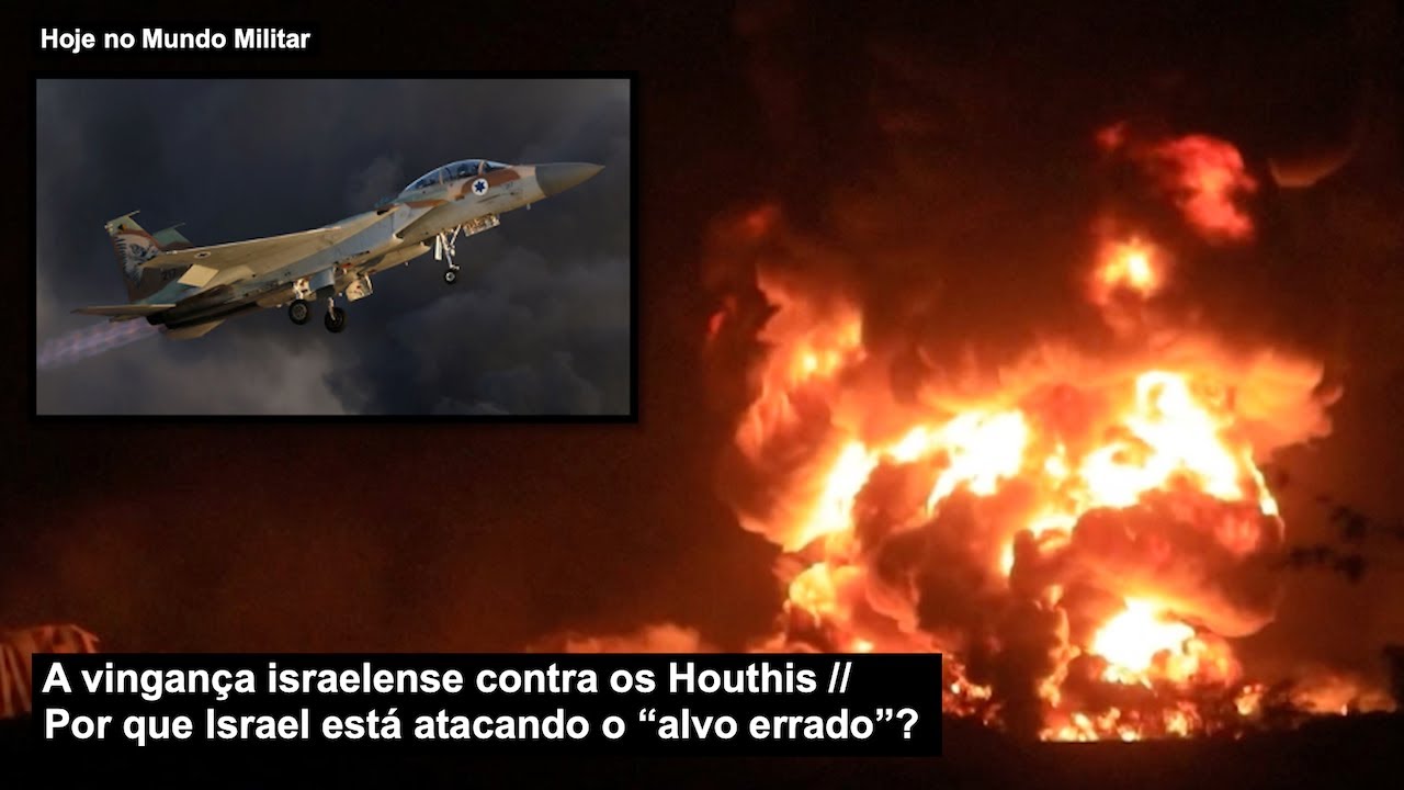 Israeli Revenge Against the Houthis – Why Is Israel Attacking the “Wrong Target”?