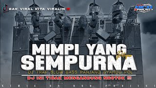 Download lagu DJ MIMPI YANG SEMPURNA • TRAP SLOW BASS GLER || DCD PROJECT mp3