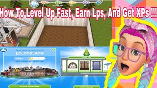 The Sims FreePlay : How To Level Up Fast, Earn LPs/Lifepoints , and Get XPs !!!