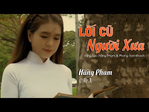 Lối cũ người xưa - Hằng Phạm