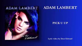 Adam Lambert - 09. Pick U Up (Lyrics)