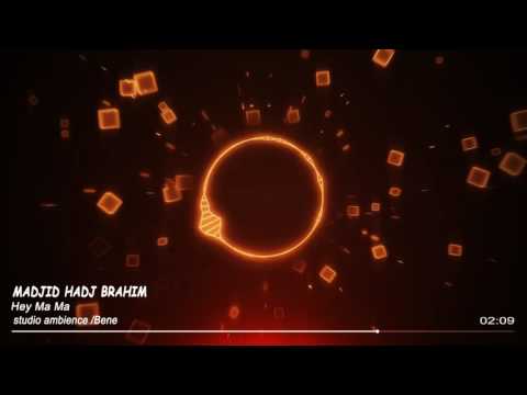 Madjid Hadj brahim  Hey Ma Ma Hey Ma Ma