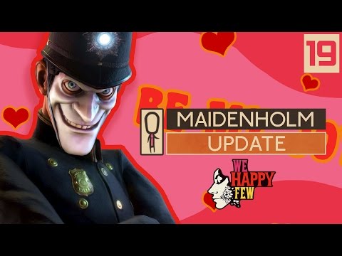 We Happy Few MAIDENHOLM UPDATE - Part 19 - SUPER MEAT BOY