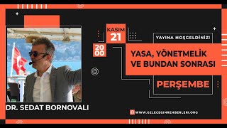 Yasa, Yönetmelik ve Bundan Sonrası?