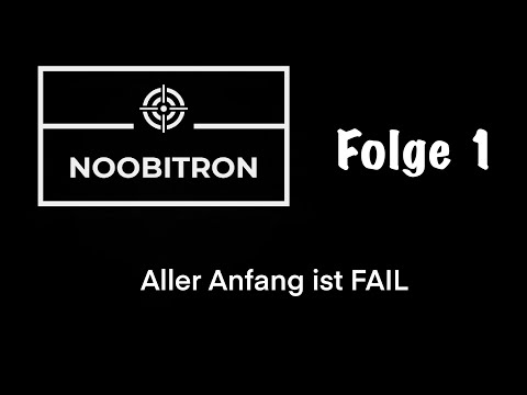 NOOBITRON - Folge 1 - Aller Anfang ist Fail