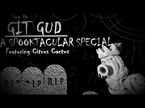 How to git gud spooktacular special