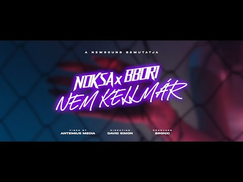 NOKSA x BBORI - NEM KELL MÁR ( Official Music Video 2022 )