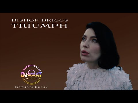 Bishop Briggs - Triumph (DJ Cat Bachata Remix)