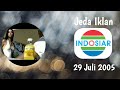 Jeda Iklan Indosiar 29 Juli 2005