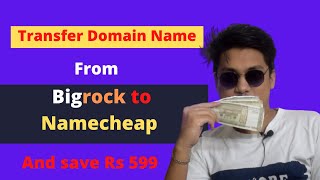 Transfer Domain Name From One Registrar to a new  Registrar  { From Bigrock to Namecheap }