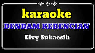 Download lagu DENDAM KEBENCIAN KARAOKE mp3