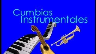 Cumbias Instrumentales del Recuerdo y Actuales!