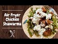 Air Fryer Chicken Shawarma | Easy Chicken Shawarma Recipe