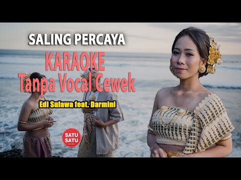Karaoke tanpa vocal cewek | SALING PERCAYA | Edi sulawa ft. Darmini