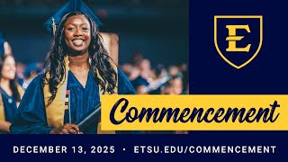 ETSU Class of 2025 Fall Commencement - 2 p.m.