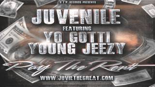 Juvenile- Pay The Rent (ft. Young Jeezy &amp; Yo Gotti)