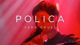 Polica, &#39;Very Cruel&#39; | NPR MUSIC FRONT ROW