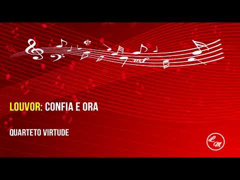 Confia e Ora - Quarteto Virtude