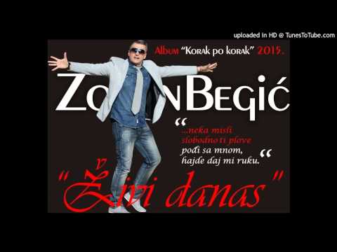 Zoran Begić - "Živi danas" - 2015.