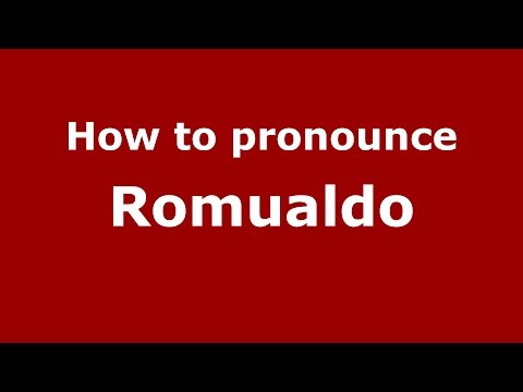 How to pronounce Romualdo